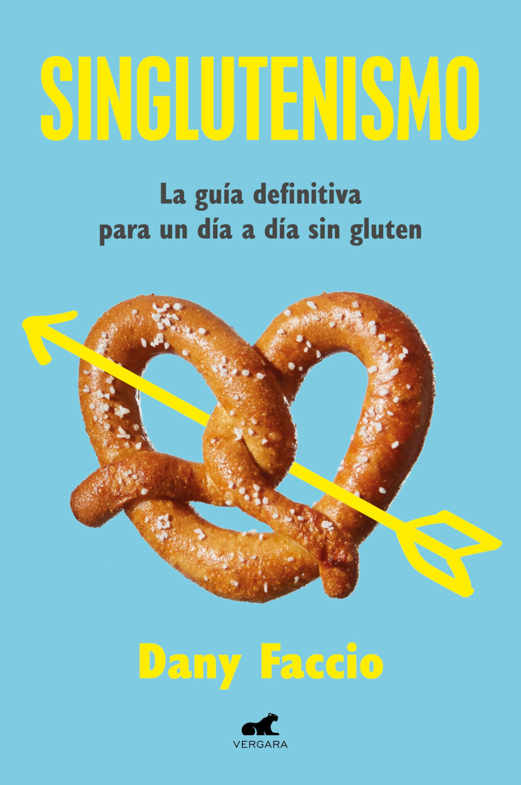 Singlutenismo: La guía definitiva para un día a día sin gluten / Glutenfreeism: The Ultimate Guide for a Gluten-Free Daily Life (Spanish Edition)