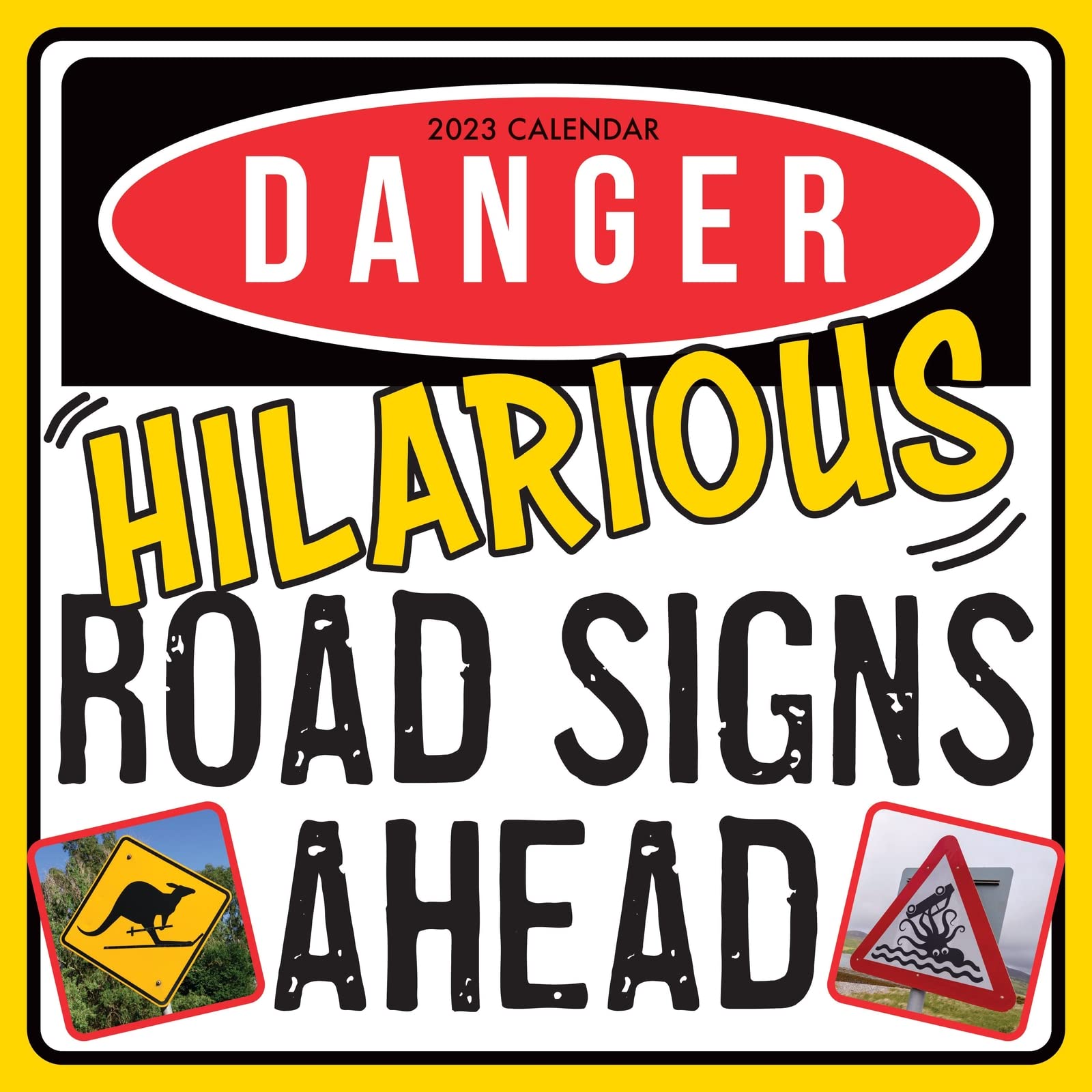 Photo 1 of 2023 Square Wall Calendar, Danger! Hilarious Road Signs Ahead, 16-Month Funny Corner Theme with 180 Reminder Stickers (12 x 12 In)
