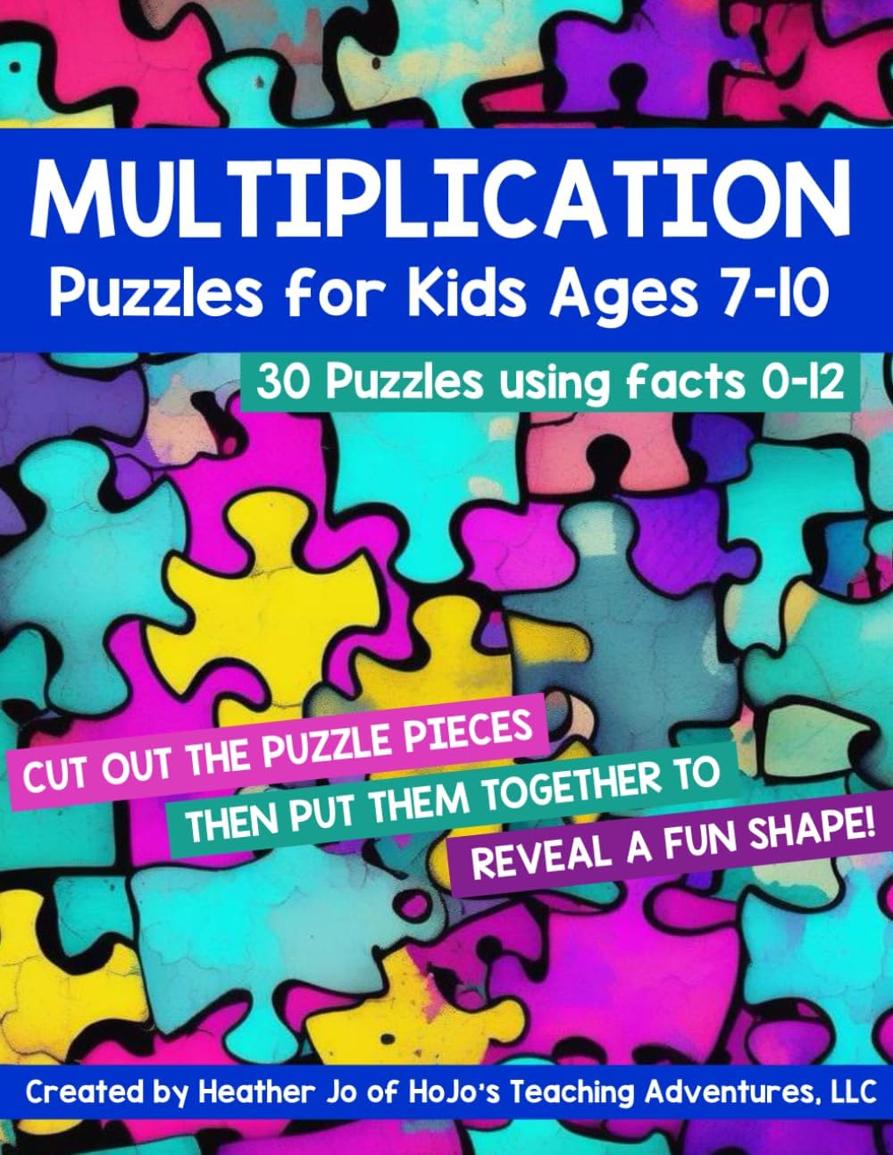 Multiplication Puzzles for Kids Ages 7-10: 30 Different Math Images to Engage Students All Year Long on Learning Fact Tables 0-12! Hands-on Critical ... Grade (Math Fact Fluency Practice Puzzles)