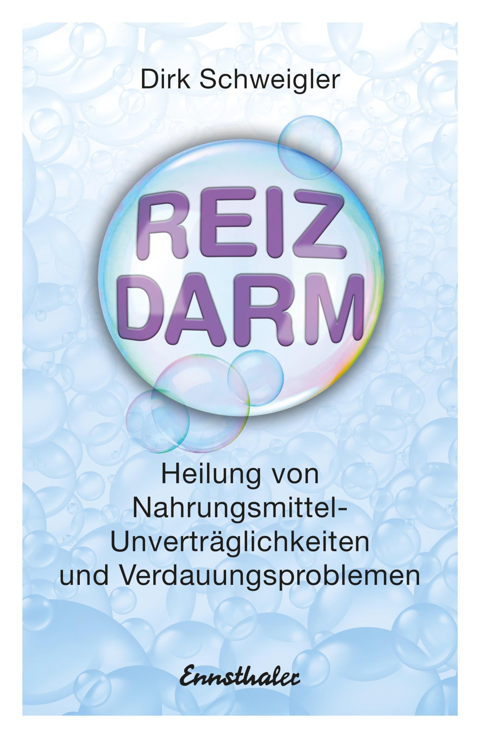 Reizdarm: Heilung von Nahrungsmittel-Unverträglichkeiten und Verdauungsproblemen