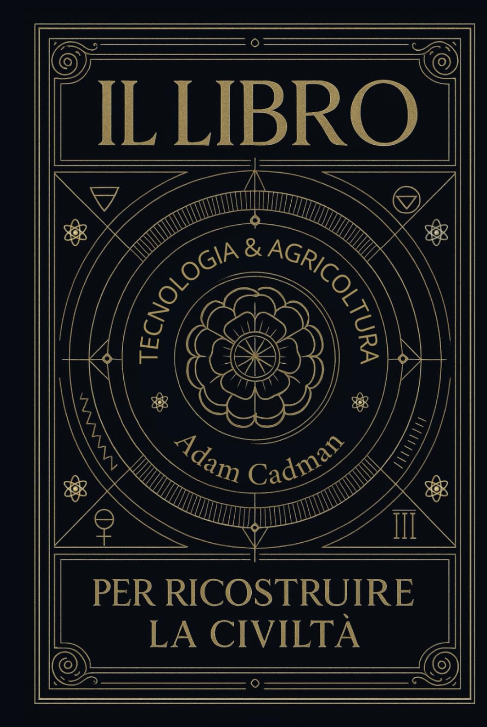 Il Libro per Ricostruire la Civiltà: Ripartire dalle radici: Gli insegnamenti del passato per un futuro sostenibile. (Italian Edition)