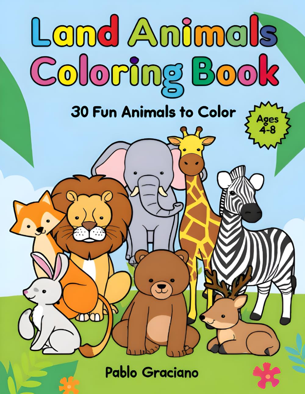 Land Animals Coloring Book for Kids: 30 Fun Animals to Color (Coloring Adventures by Pablo Graciano)
