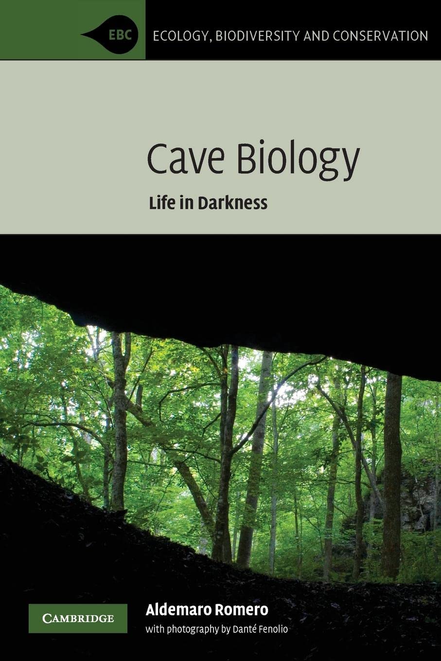 Cave Biology: Life in Darkness (Ecology, Biodiversity and Conservation)