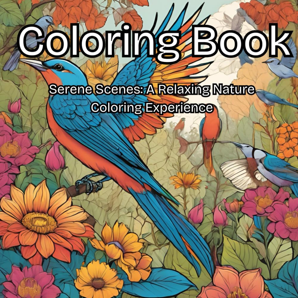 Coloring Book for Adults: Serene Scenes: A Relaxing Nature Coloring Exprerience