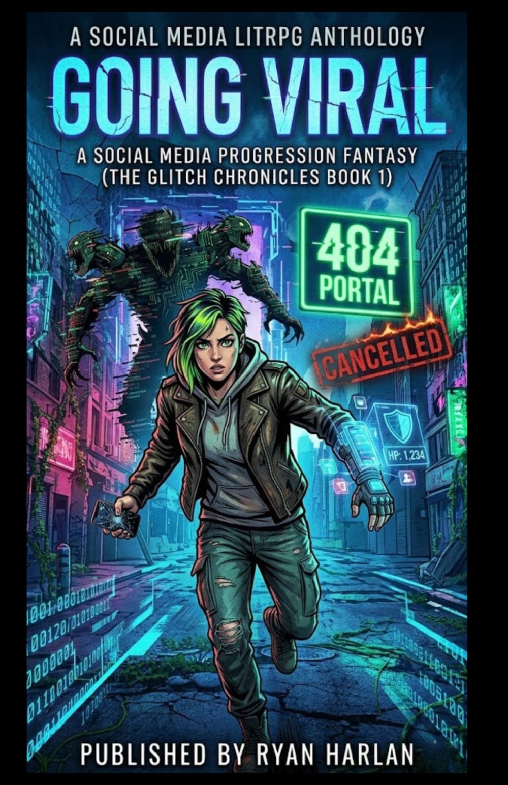 Going Viral: A Social Media LitRPG & Progression Fantasy (The Glitch Chronicles Book 1)