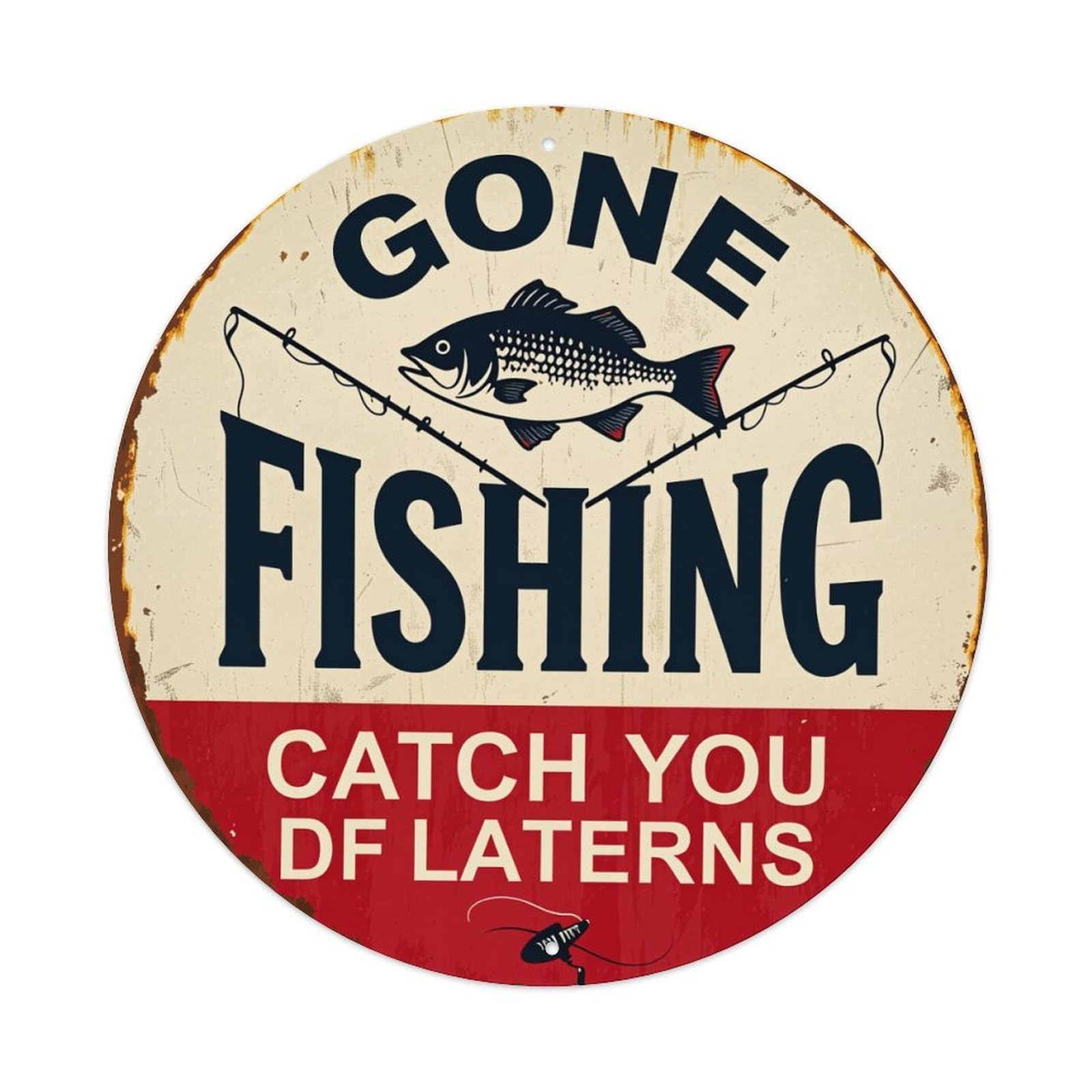 Gone Fishing Catch You Df Laterns Round Tin Sign Vintage Metal Poster, Home Bar Garage Man Cave Cafe Indoor & Outdoor Wall Decoration 8x8Inches