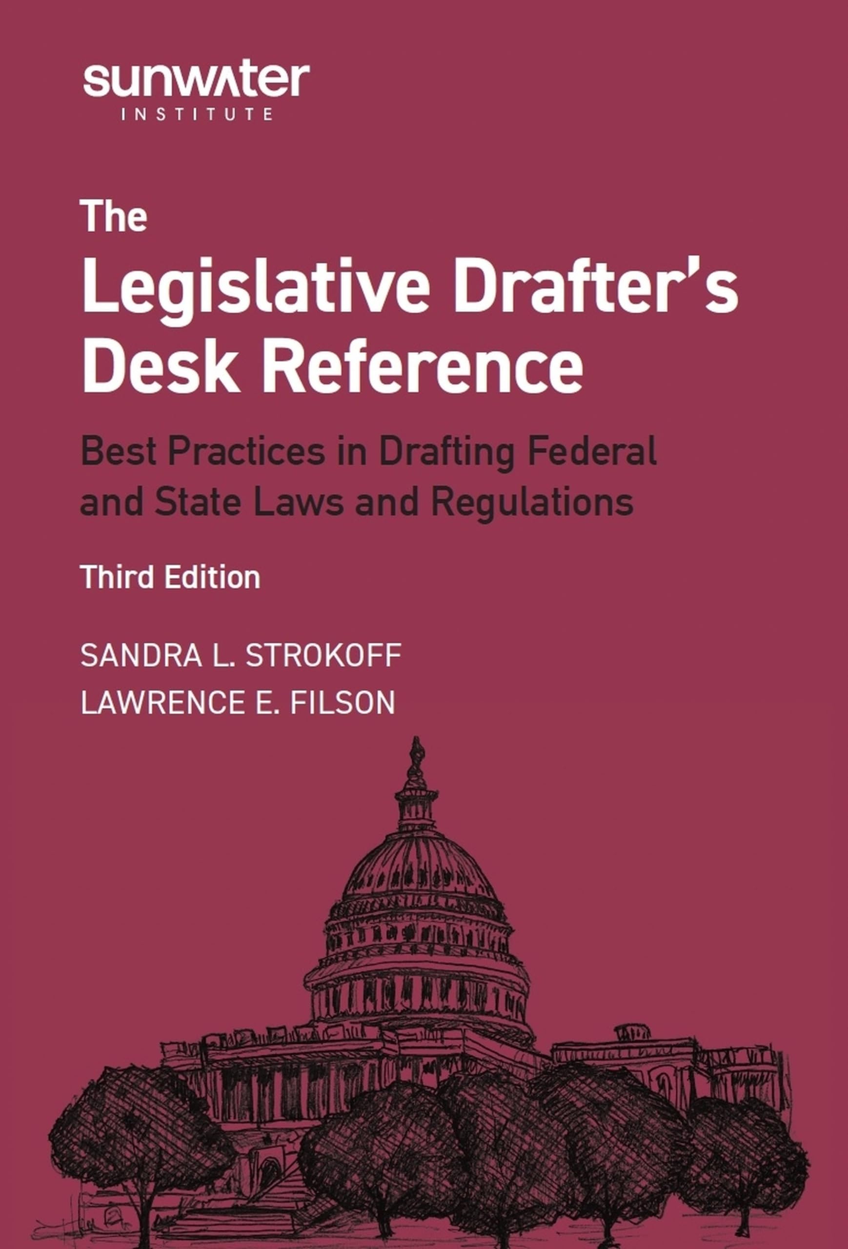 The Legislative Drafter's Desk Reference: Best Practices in Drafting Federal and State Laws and Regulations (Sunwater Congressional)