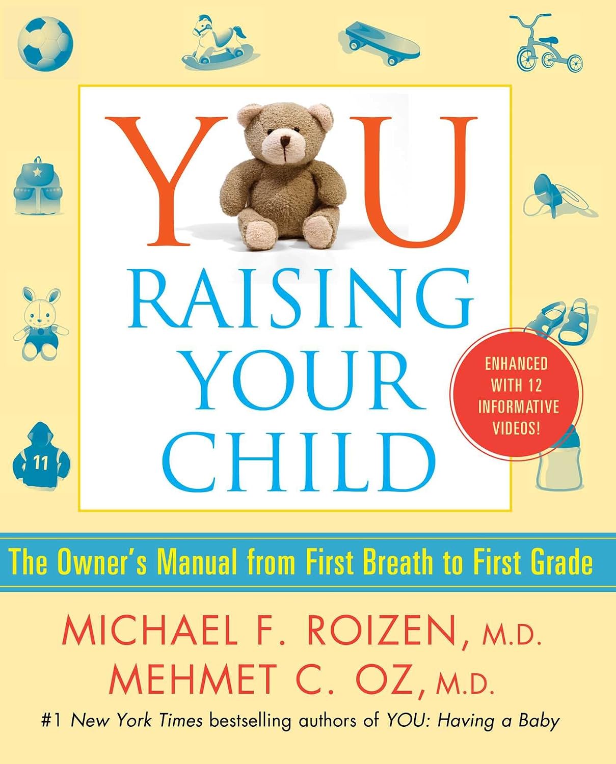 YOU: Raising Your Child (The Owner's Manual from First Breath to First Grade)