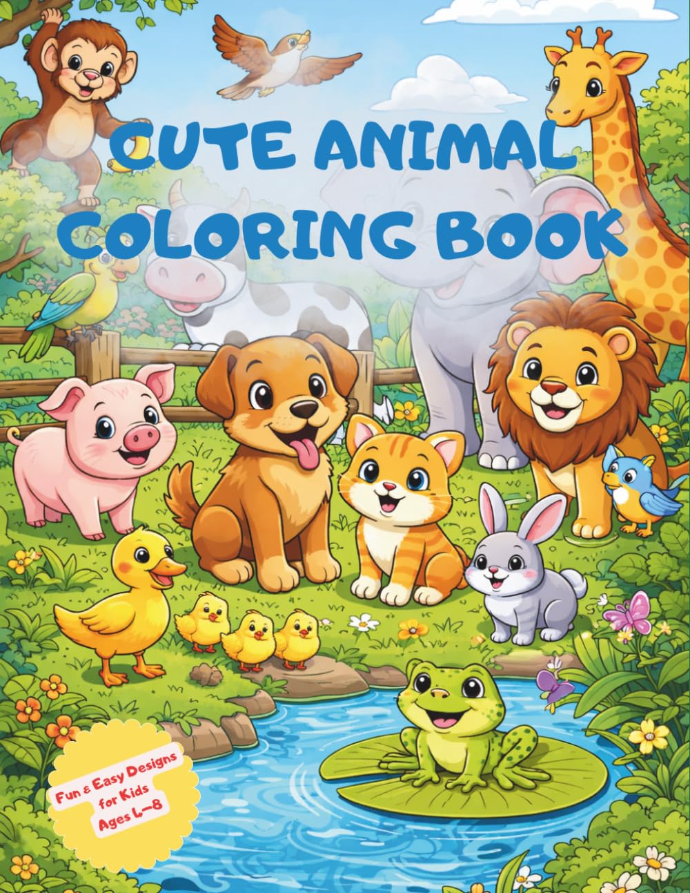 Cute Animal Coloring Book for kids ages 4-8: Fun and Easy Farm & Wild Animals for Toddlers