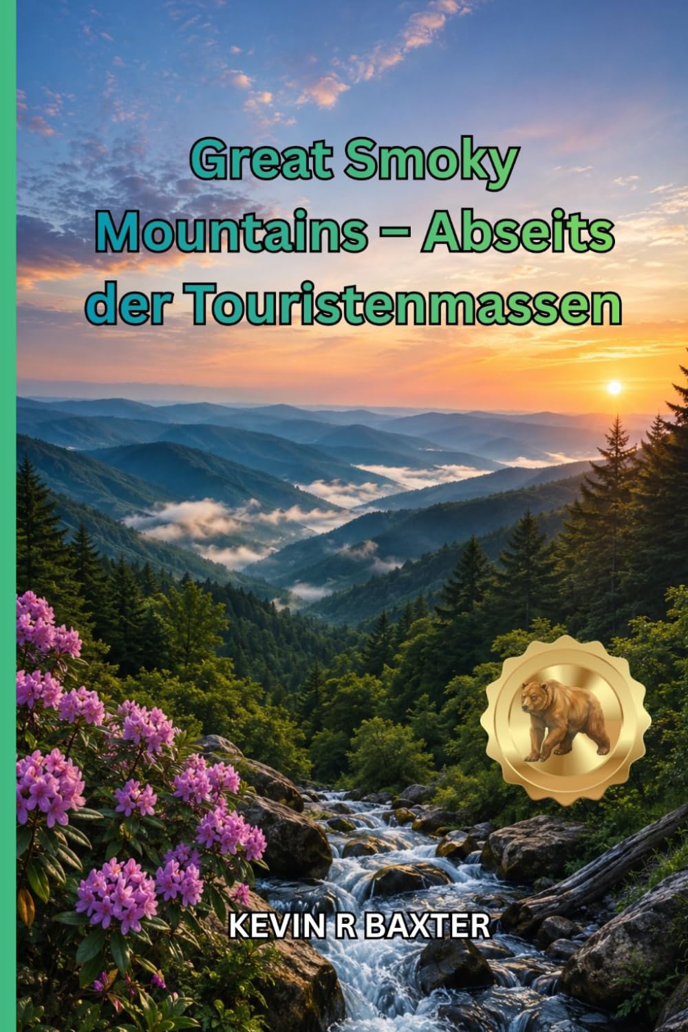 Great Smoky Mountains – Abseits der Touristenmassen: Versteckte Juwelen, malerische Panoramastraßen, Wasserfälle, ruhige Wanderwege, authentische ... für ein unvergessliches Abenteuer