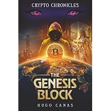 The Genesis Block CRYPTO CHRONICLES