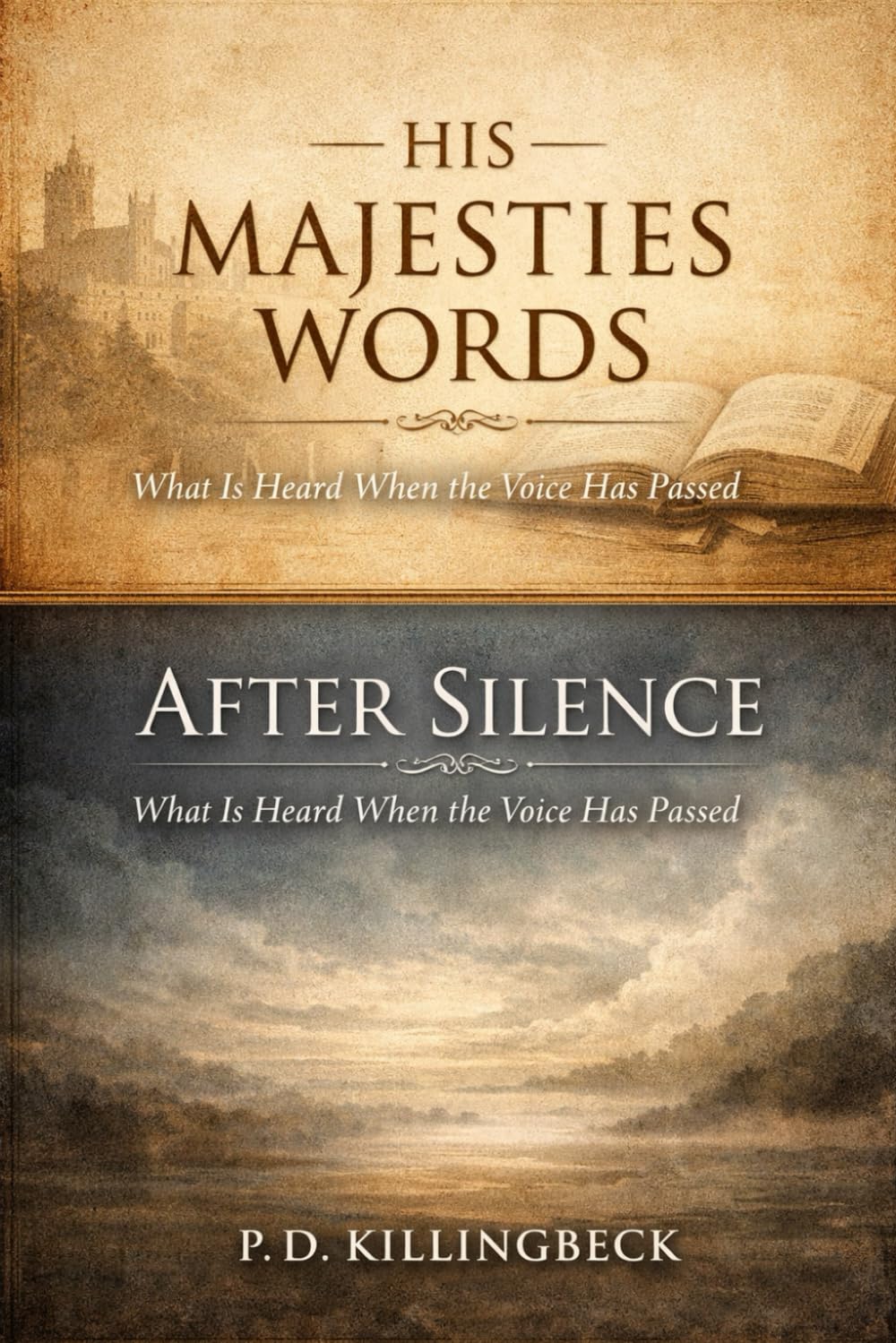 His Majesties Words/After Silence: The making transmission and endurance of the King James Bible/A Second Book and Historical Reflection to the Enduring Consequence of Sacred speech