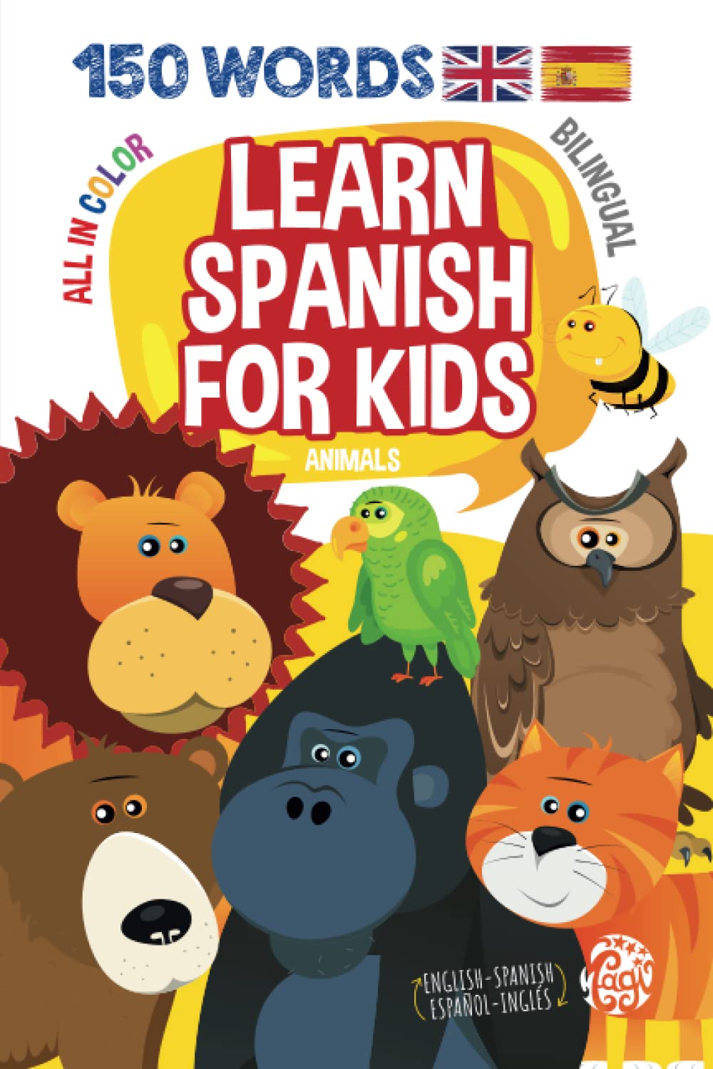 Learn Spanish for Kids: Teach Spanish to Toddlers. Bilingual Illustrated Book: English-Spanish. All in Color. (Bilingual Books for Children)