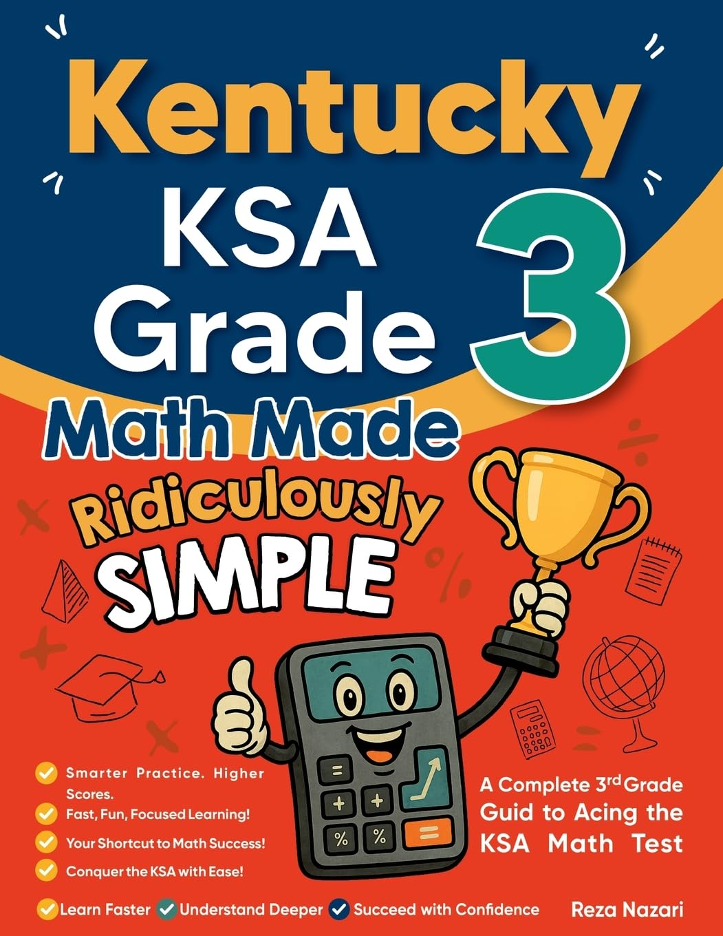 Kentucky KSA Grade 3 Math Made Ridiculously Simple: A Comprehensive 3rd Grade Guide to Acing KSA Math Test