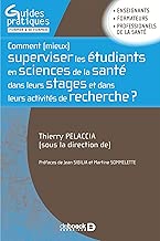 Download Comment mieux superviser les étudiants en sciences de la santé dans leurs stages et dans leurs activités de recherche ? PDF