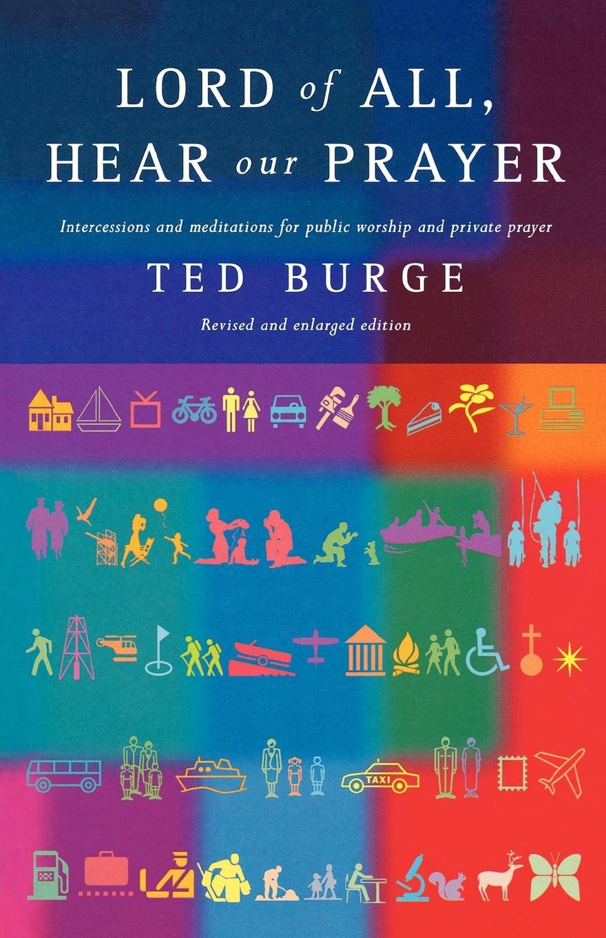 Lord of All, Hear Our Prayer: Intercessions and meditations for public worship and private prayer