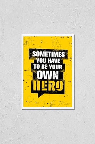 Miniatura 1 de Wall Art Poster Print of Sometimes You Have to Be Your Own Hero. Inspiring Typography Creative Motivation Quote Poster Template. Banner Design