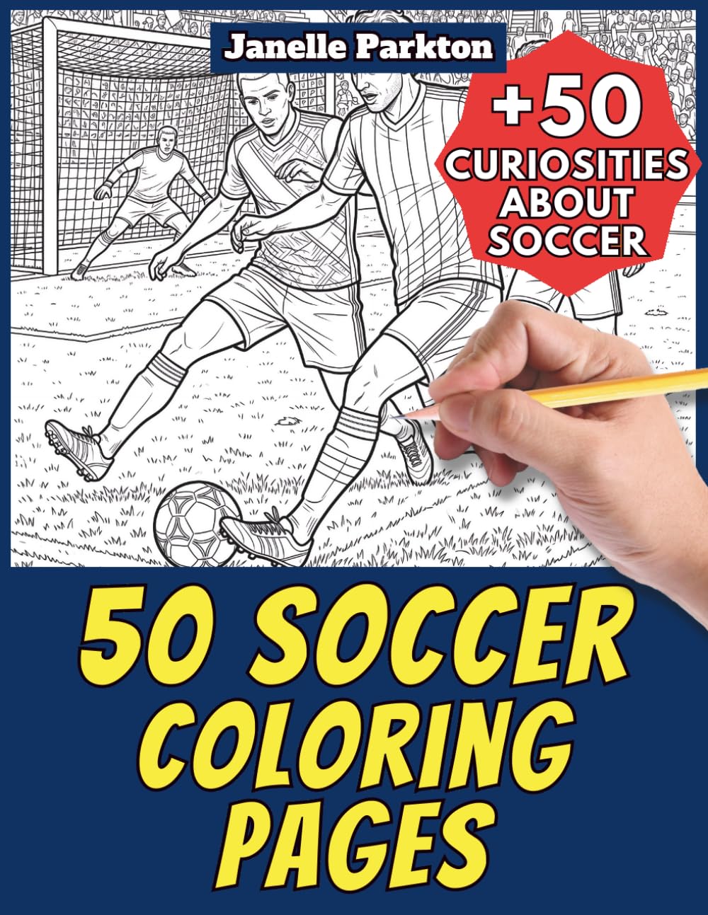 50 Soccer Coloring Pages for Kids 4-12: +50 Amazing Facts about Soccer. Coloring Book for Children. Color and Learn with Janelle - Sport - Vol. 2