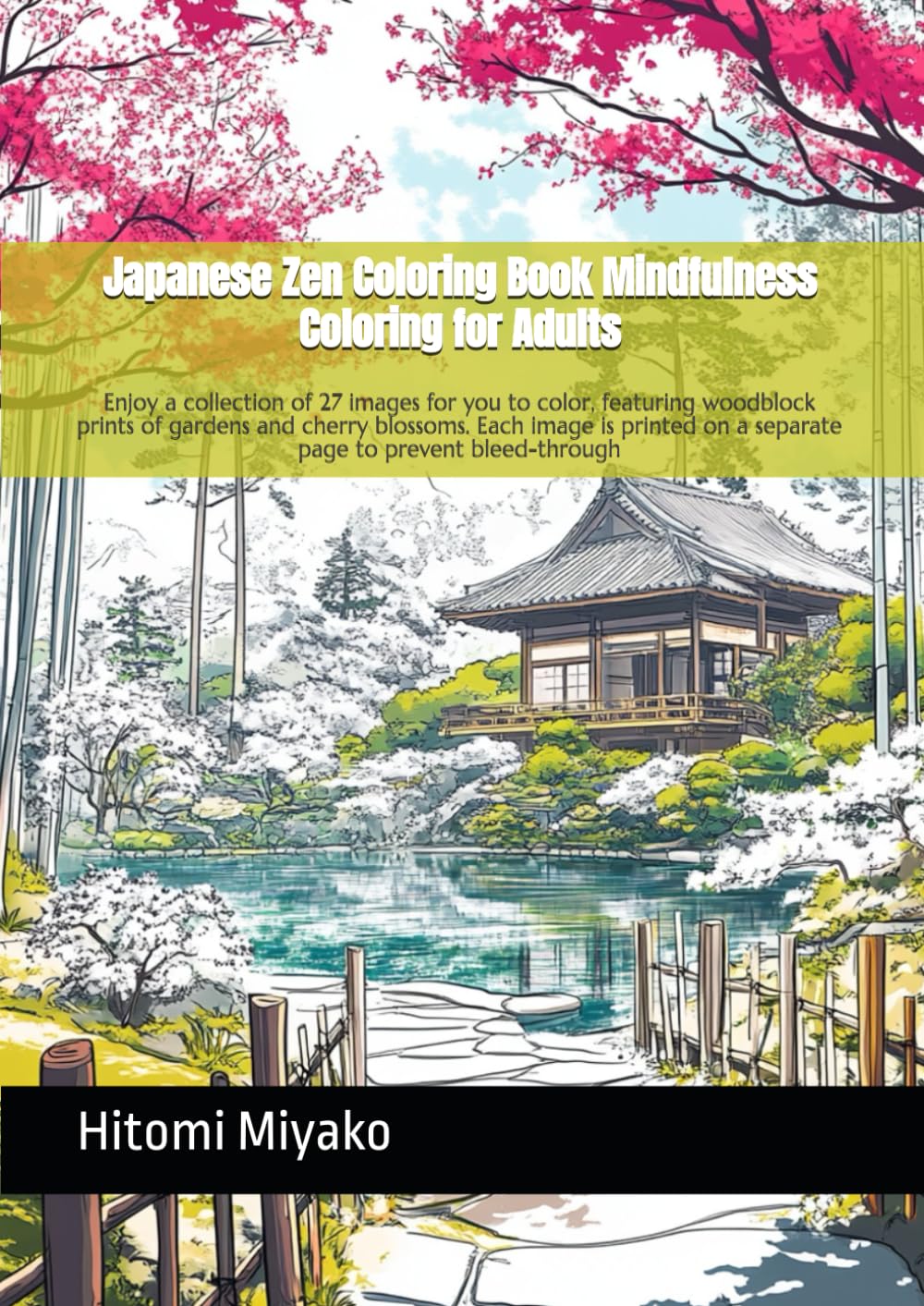 Japanese Zen Coloring Book Mindfulness Coloring for Adults: Enjoy a collection of 27 images for you to color, featuring woodblock prints of gardens ... on a separate page to prevent bleed-through