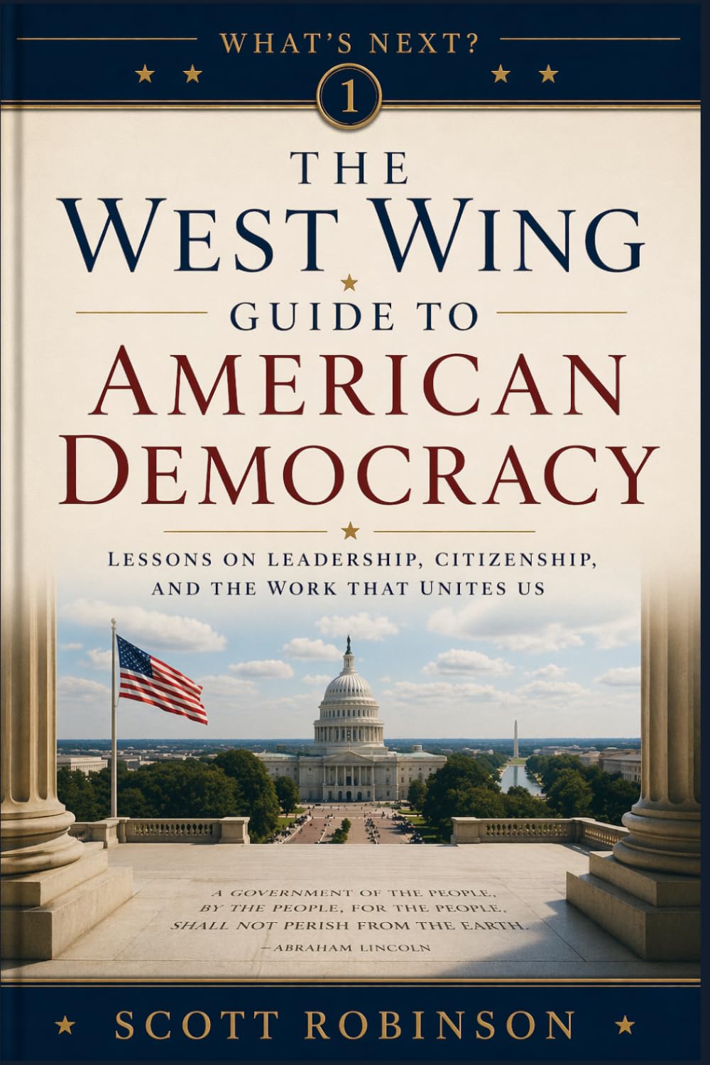 What's Next?: The West Wing Guide to American Politics: 1
