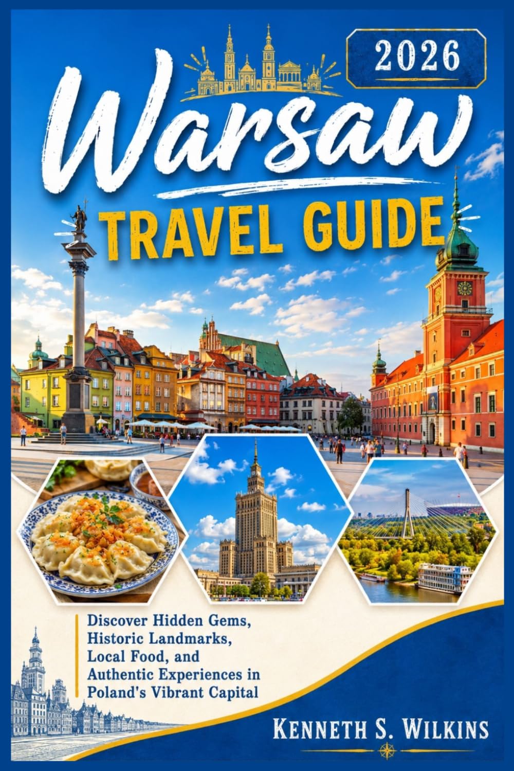 Warsaw Travel Guide 2026: Discover Hidden Gems, Historic Landmarks, Local Food, and Authentic Experiences in Poland's Vibrant Capital