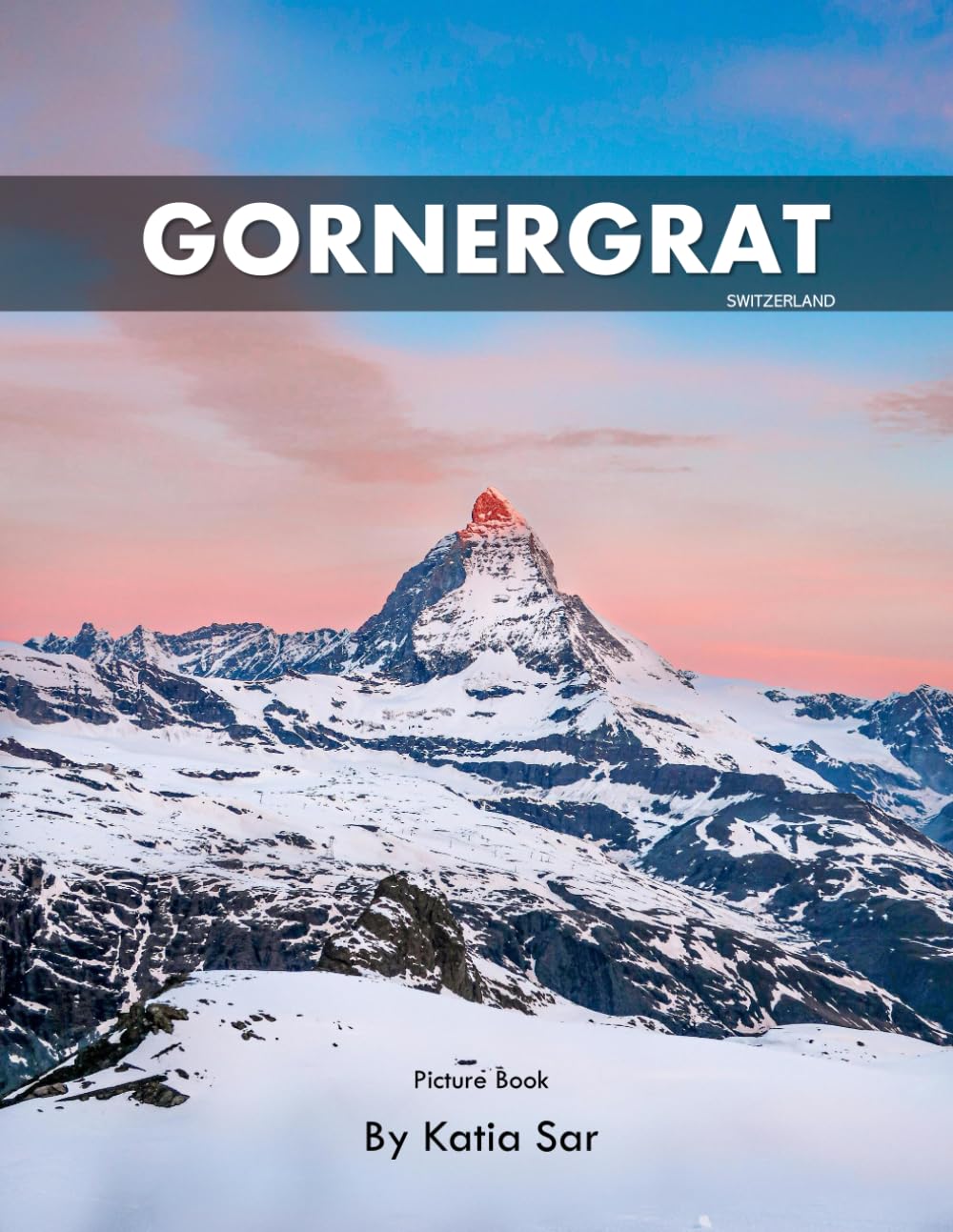 Gornergrat: A Perfect Coffee Table Picture Book - Travel and Nature lovers.