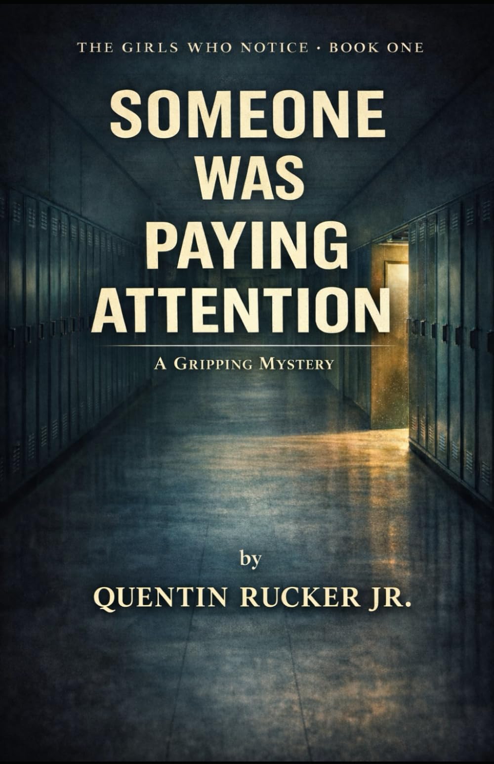 Someone Was Paying Attention: Book One of the Girls Who Notice Mysteries