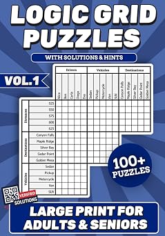 Logic Grid Puzzles for Adults 100+ Challenging Deduction Puzzles with Solutions & Hints