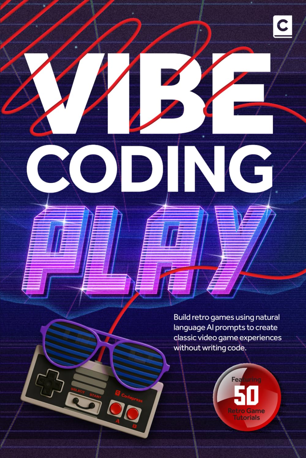 Vibe Coding Play: Build retro games using natural language AI prompts to create classic video game experiences without writing code (AI Coding)