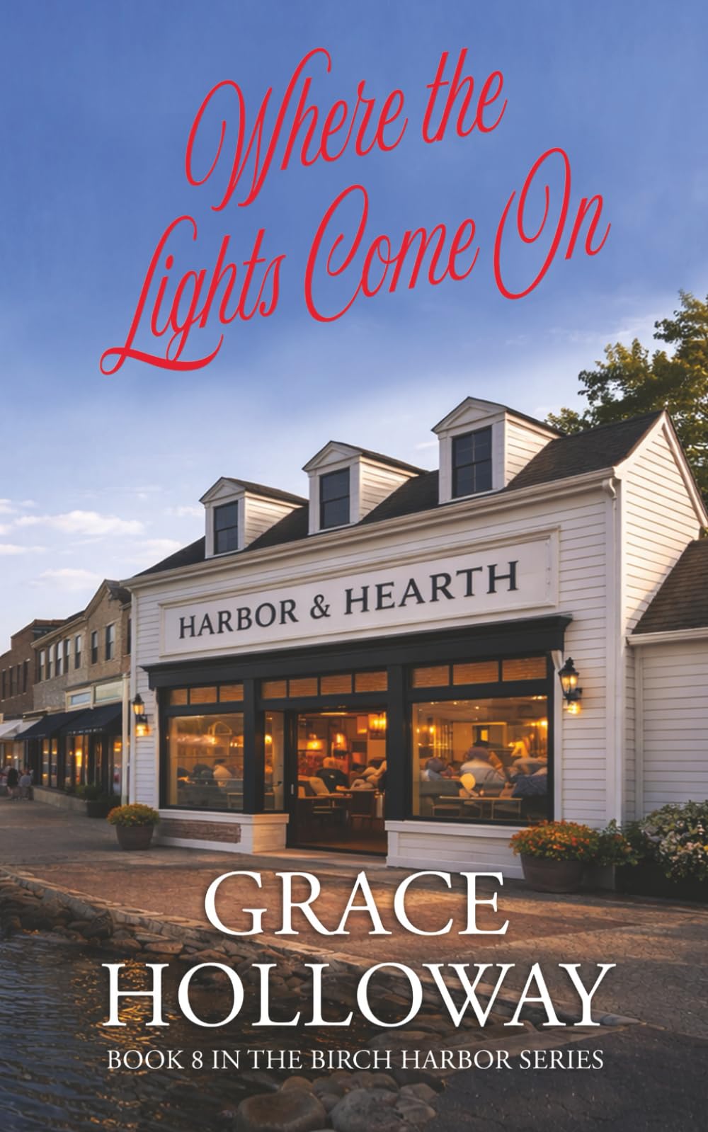 Where the Lights Come On: Book 8 in the Birch Harbor Series