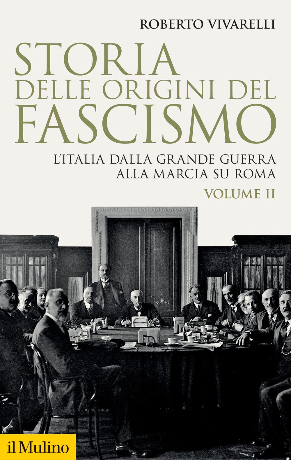 Storia delle origini del fascismo. L'Italia dalla grande guerra alla marcia su Roma (Vol. 2)