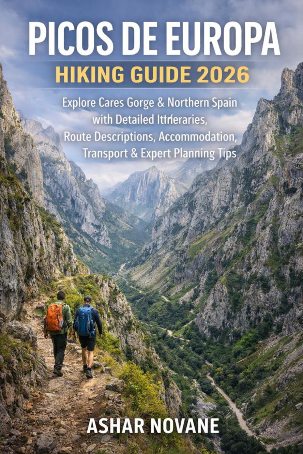 Picos de Europa Hiking Guide 2026: Explore Cares Gorge & Northern Spain with Detailed Itineraries, Route Descriptions, Accommodation, Transport & Expert Planning Tips