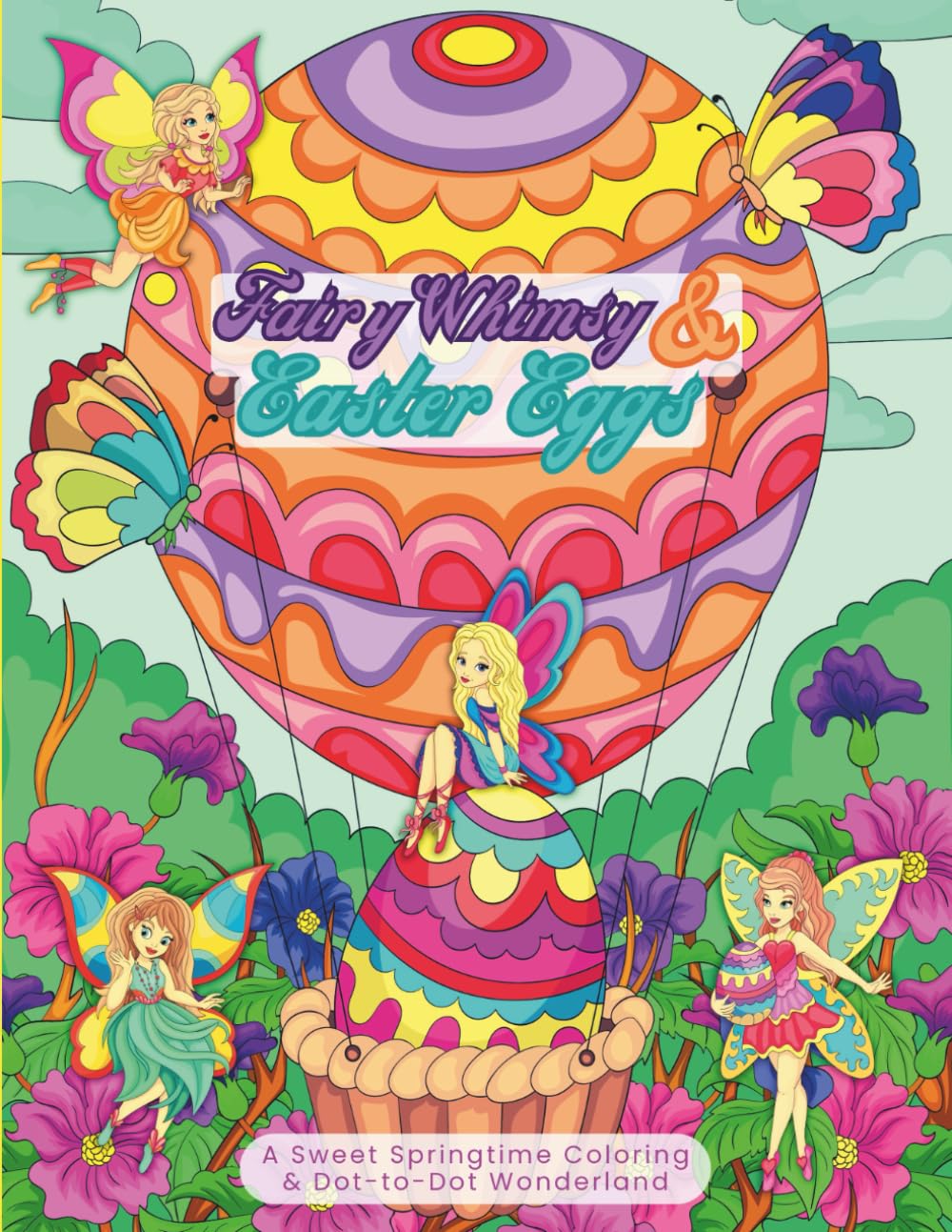 Fairy Whimsy & Easter Eggs: A Sweet Springtime Coloring & Dot-to-Dot Wonderland