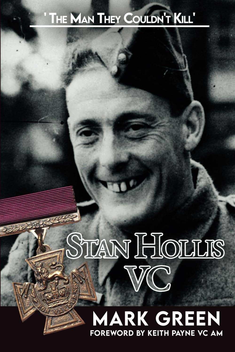 Stan Hollis VC: The Man They Couldn't Kill