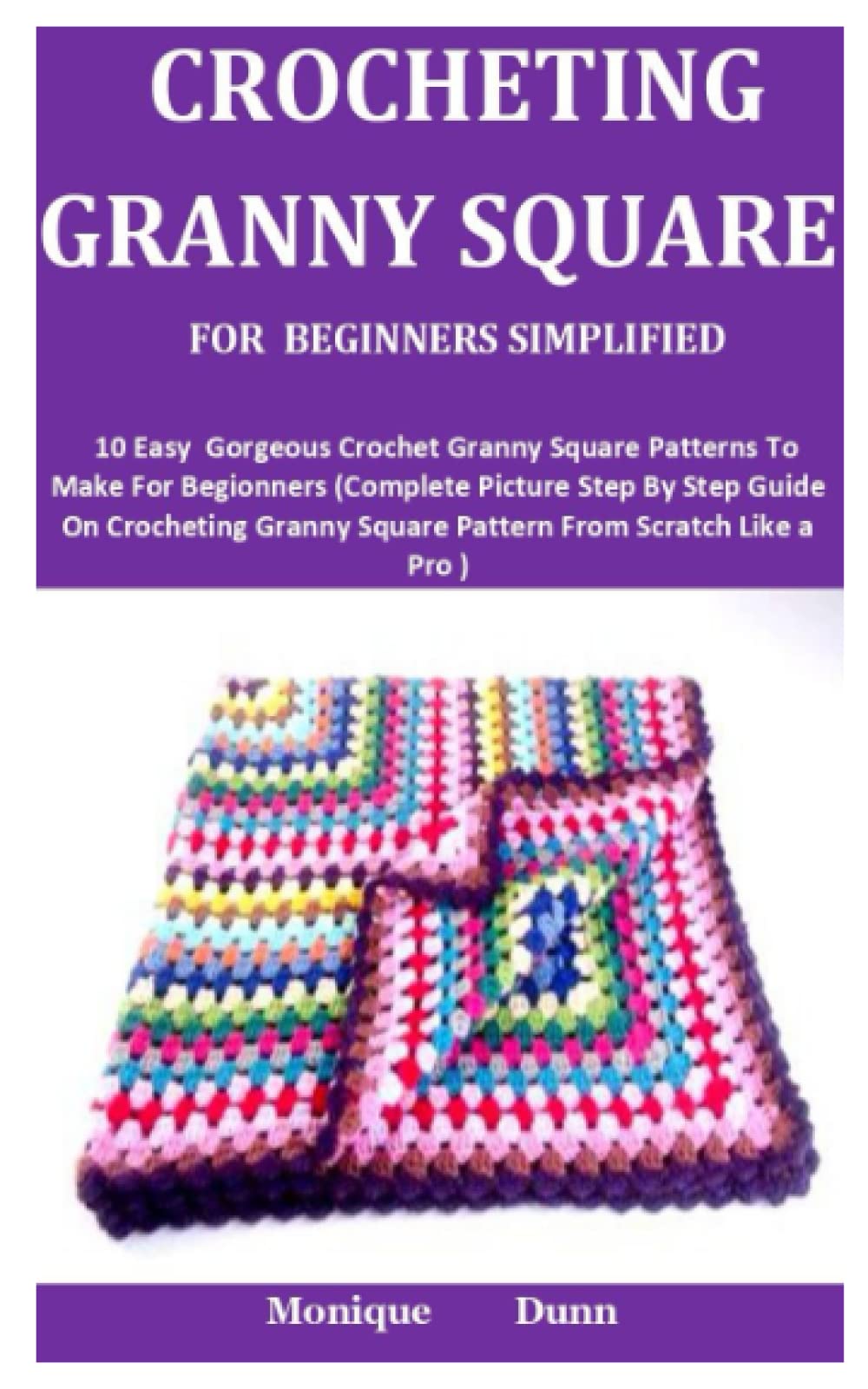 Buy Crocheting Granny Square For Beginners Simplified 10 Easy Crochet Granny Square