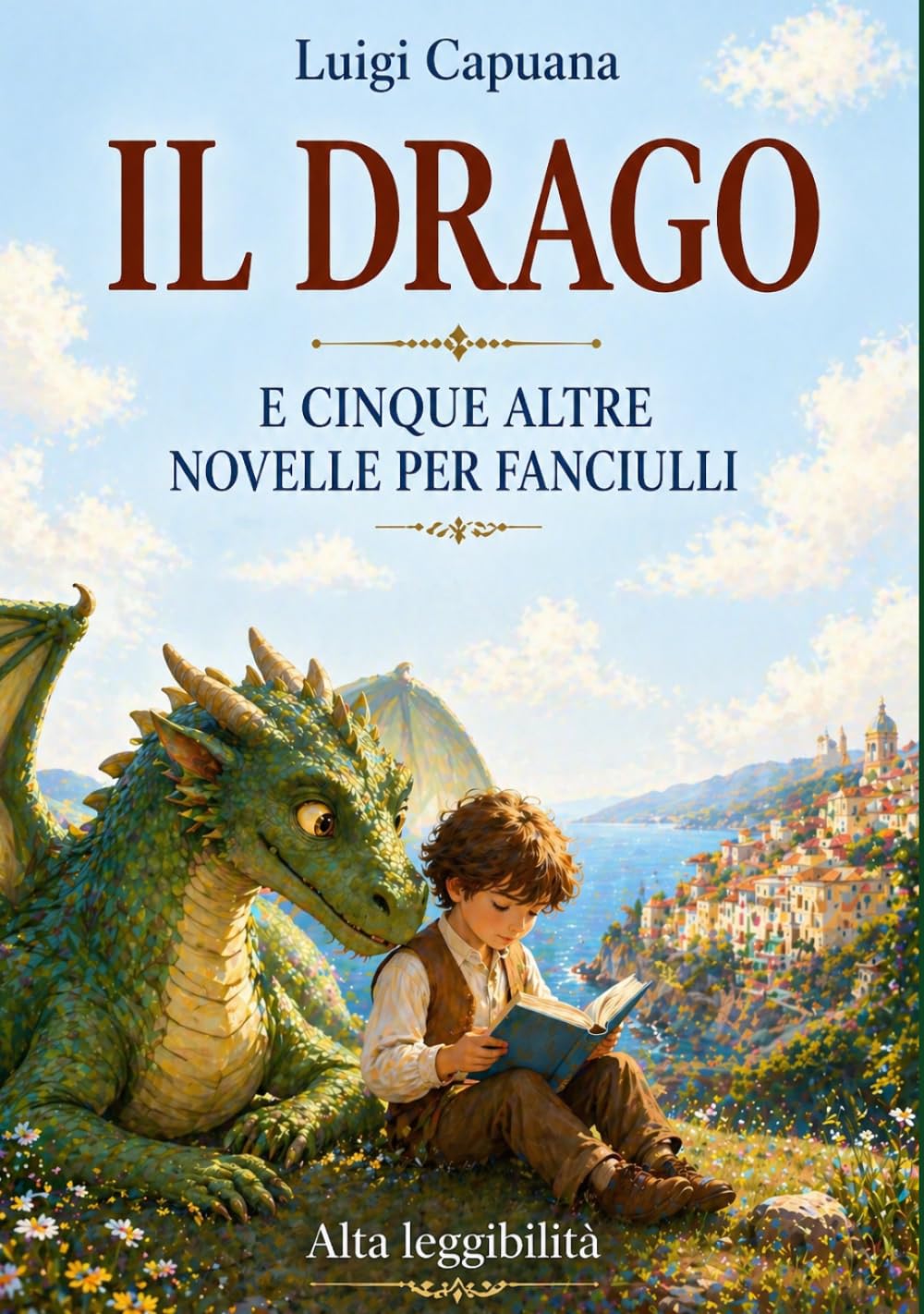 Il Drago e cinque altre novelle per fanciulli: Edizione rilegata ad alta leggibilità