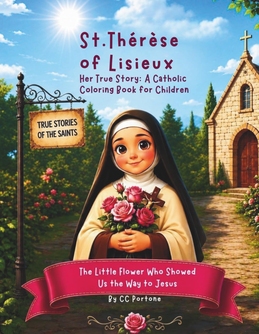 St. Thérèse of Lisieux: Her True Story: A Catholic Coloring Book for Children (True Stories of the Saints)