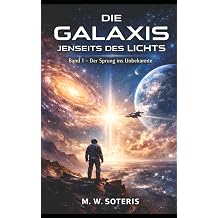 Die Galaxis jenseits des Lichts Der Sprung ins Unbekannte German Edition