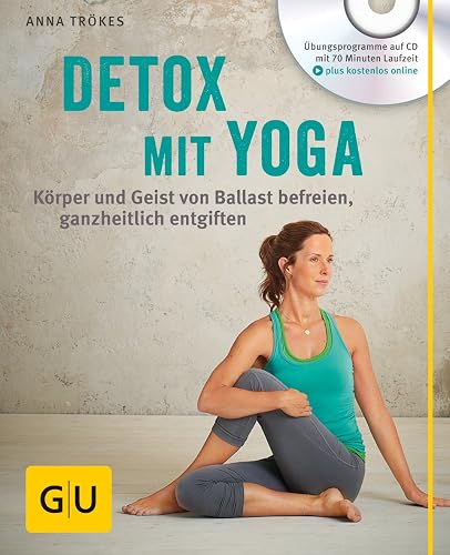 Detox mit Yoga (mit CD): Körper und Geist von Ballast befreien, ganzheitlich entgiften (GU Multimedia Körper, Geist &amp; Seele)