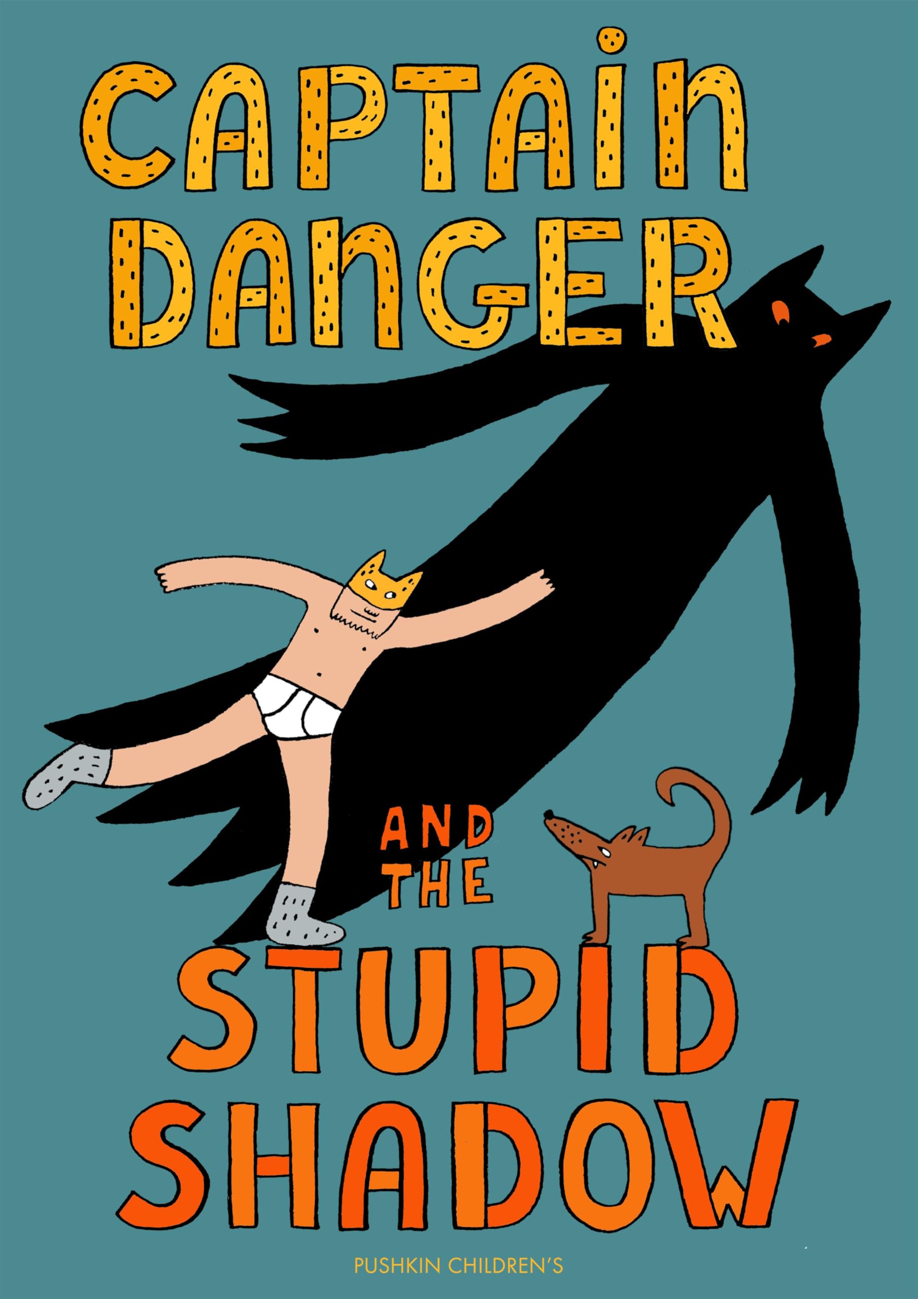 Captain Danger and the Stupid Shadow (The Awesome Adventures of Captain Danger)