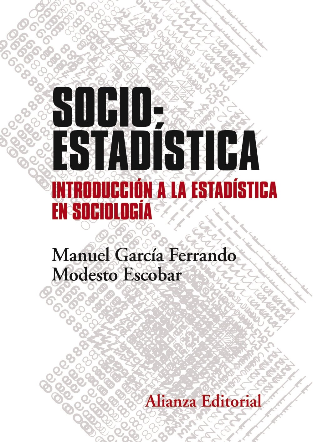 Socioestadística: Introducción a la Estadística en Sociología. Segunda edición (El libro universitario - Manuales)