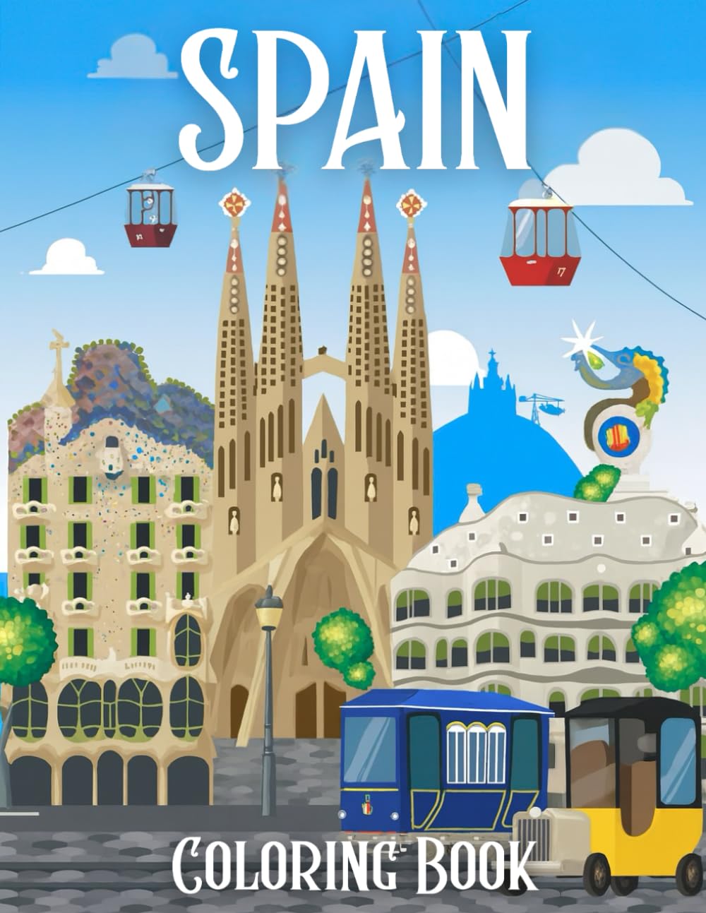 Spain Coloring Book: An Adult and Kids Coloring Book Featuring Spain’s Most Famous Landmarks