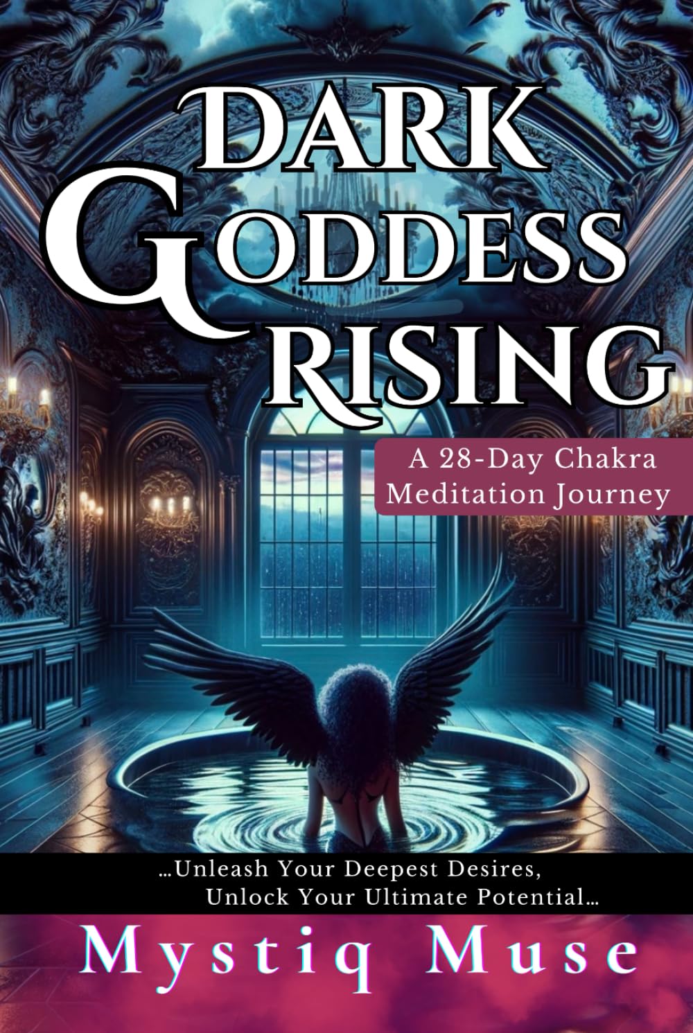 Dark Goddess Rising: A 28-Day Chakra Meditation Journey: Unleash Your Deepest Desires, Unlock Your Ultimate Potential      Hardcover – August 20, 2024