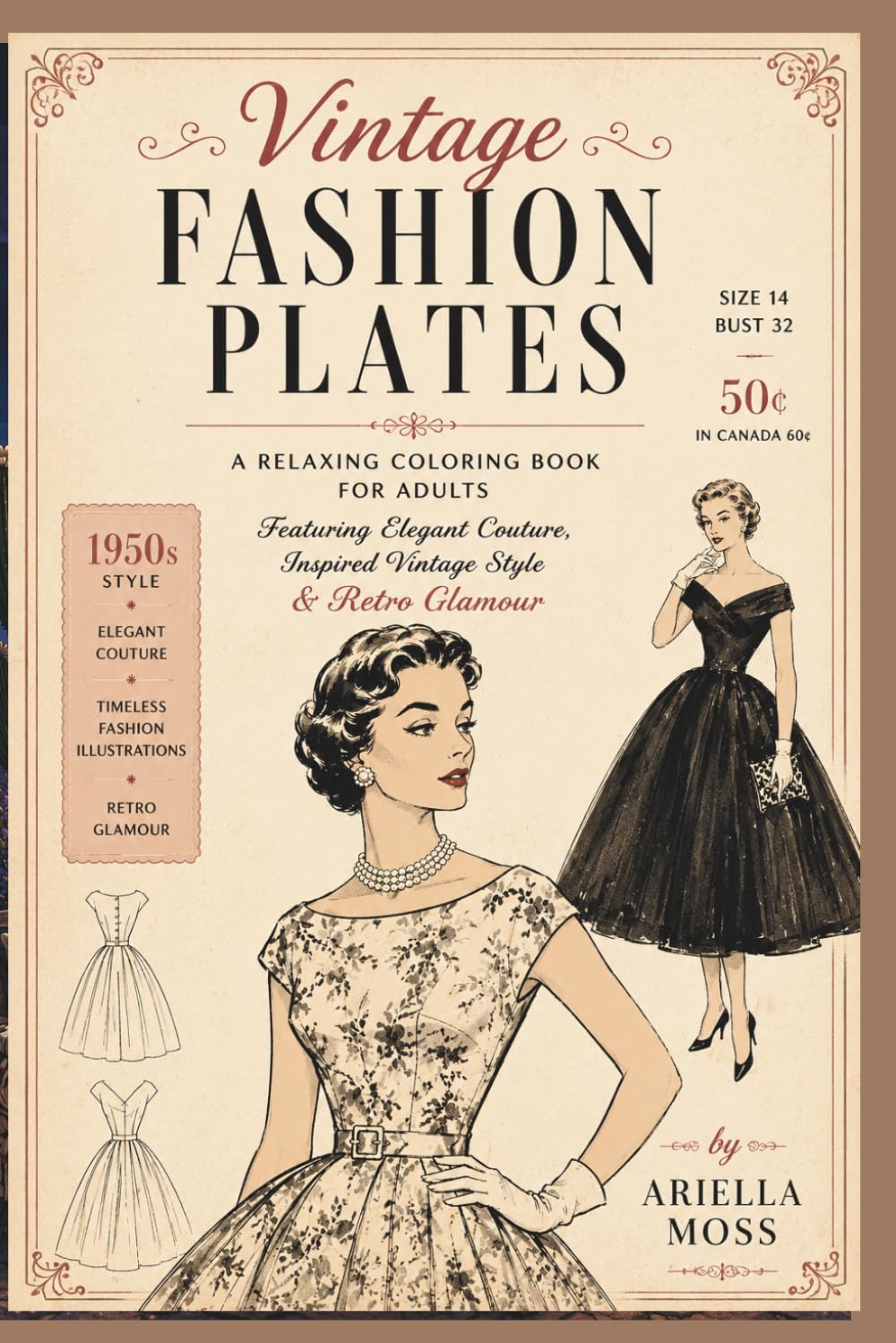 Vintage Fashion Plates: A Stress Relief Coloring Book Inspired by Elegant Couture, Retro Fashion Illustration & Timeless Glamour (The Velvet Atelier Collection)