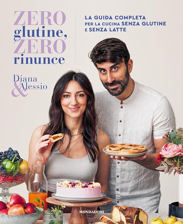 Libro Zero Glutine, Zero Rinunce. La Guida Completa Per La Cucina Senza Glutine E Senza Latte
