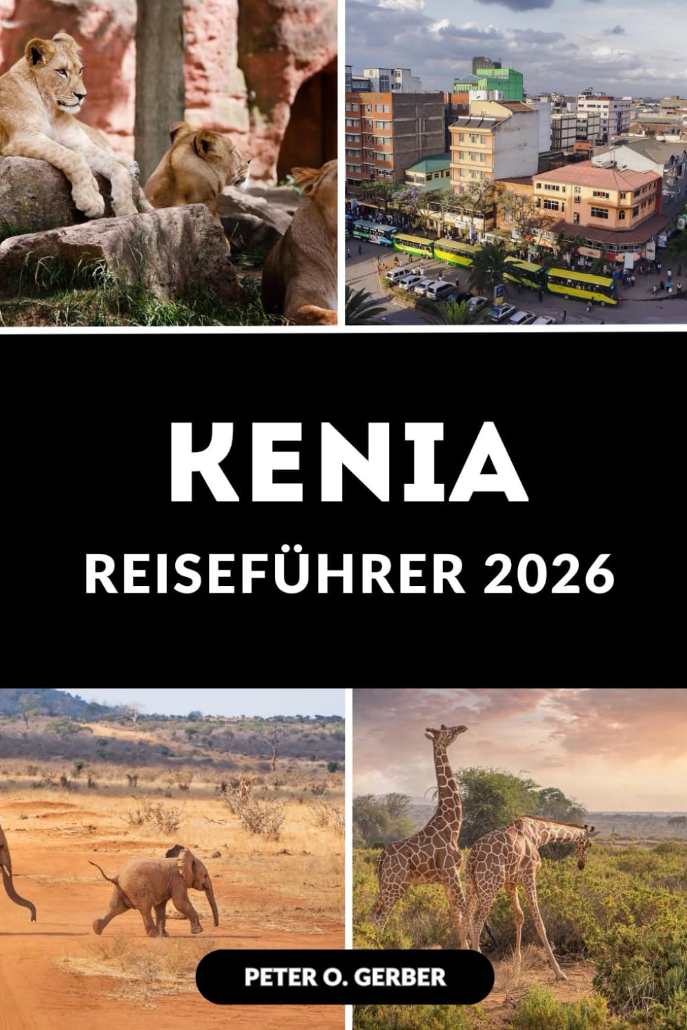 KENIA REISEFÜHRER 2026: Ein kompletter Begleiter für Wildtiere, Kultur und Erkundung