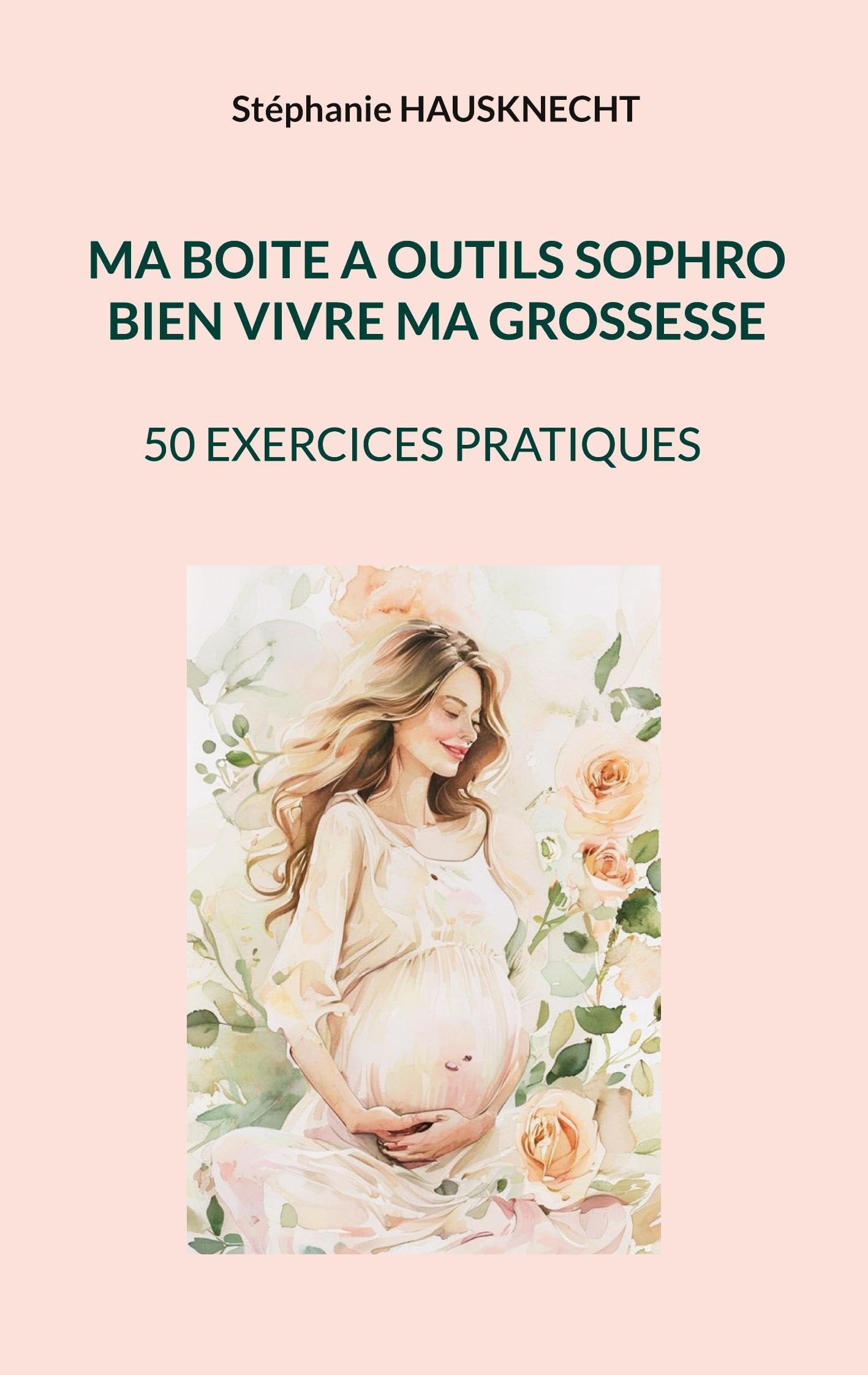 Ma boite a outils sophro: Bien Vivre Ma Grossesse