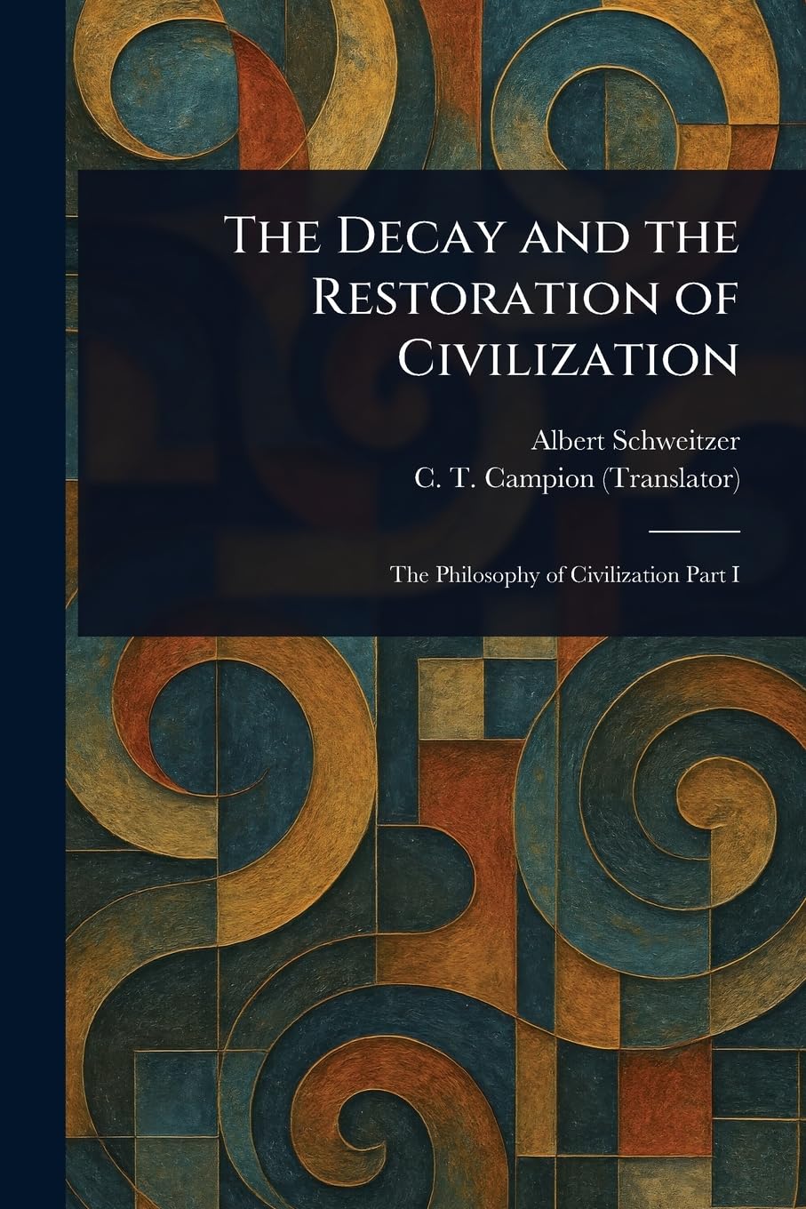 The Decay and the Restoration of Civilization