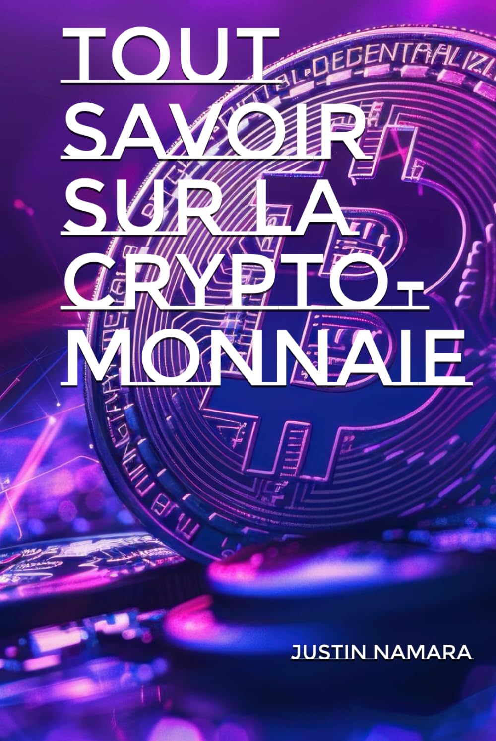 Tout savoir sur la Crypto-Monnaie (French Edition) : Namara, Justin:  Amazon.com.mx: Libros