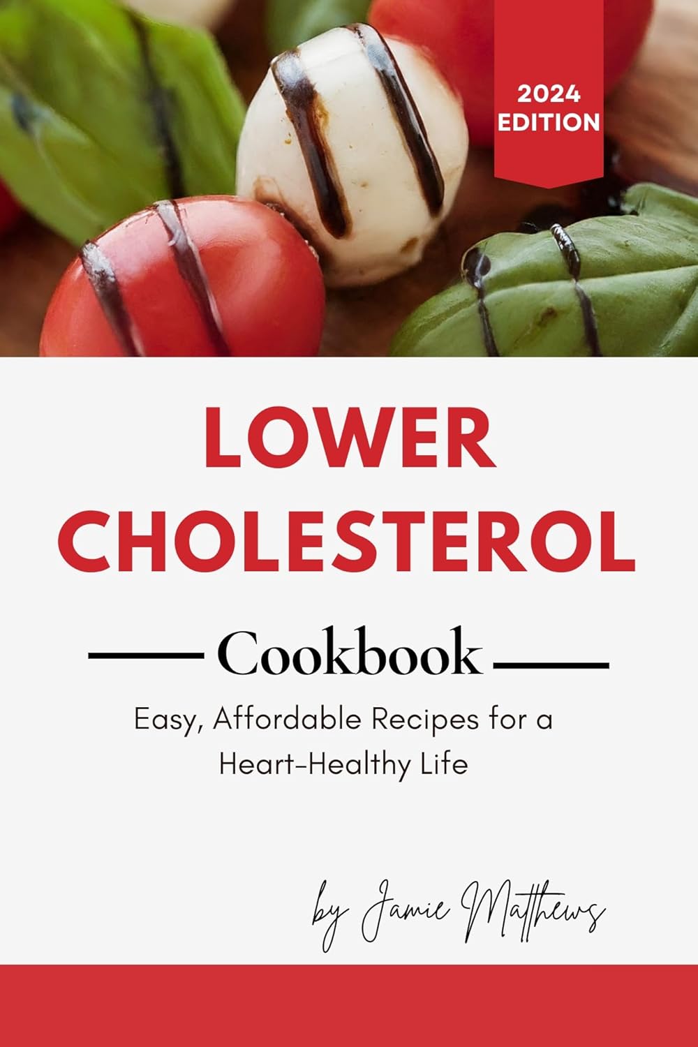Lower Cholesterol Cookbook Easy, Affordable Recipes for a